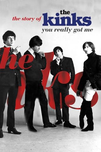 You Really Got Me: The Story of the Kinks