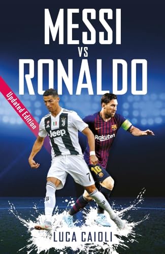 Messi vs Ronaldo: Updated Edition (Luca Caioli)