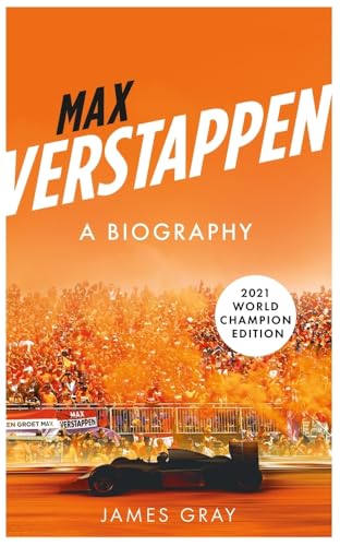 Max Verstappen: A Biography. New edition covering Verstappen's World Championship victory