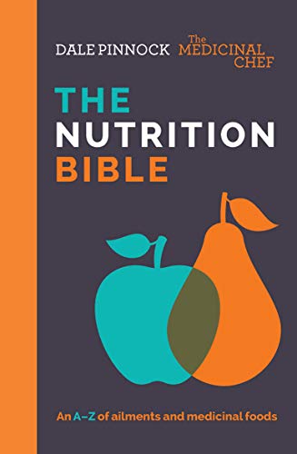 The Medicinal Chef: The Nutrition Bible: An A–Z of ailments and medicinal foods