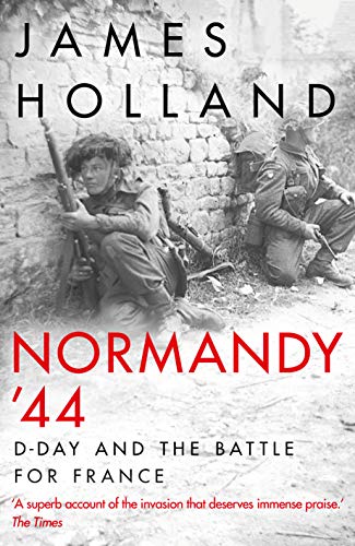 Normandy '44: D-Day and the Battle for France