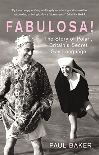 Fabulosa!: The Story of Polari, Britain's Secret Gay Language