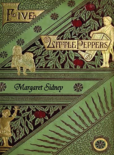 The Five Little Peppers Omnibus (Including Five Little Peppers and How They Grew, Five Little Peppers Midway, Five Little Peppers Abroad, Five Little ... Friends, and Five Little Peppers Grown Up)