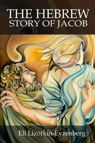 The Hidden Story of Jacob: What We Can See in Hebrew That We Cannot See in English (Our Hebrew Fathers)