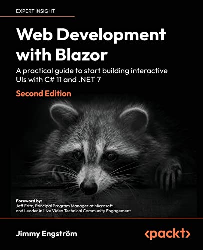 Web Development with Blazor: A practical guide to start building interactive UIs with C# 11 and .NET 7