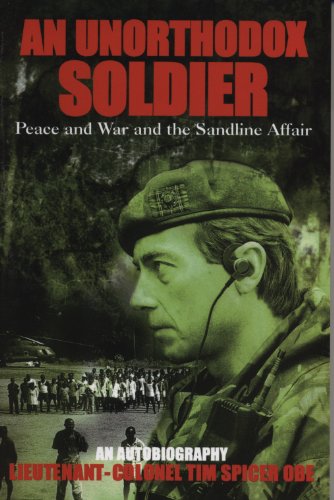 An Unorthodox Soldier: Peace and War and the Sandline Affair