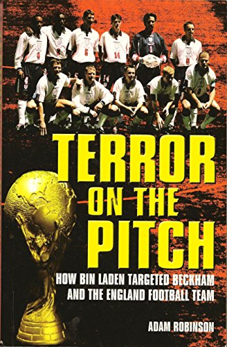 Terror On The Pitch: How Bin Laden Targeted Beckham and the England Football Team