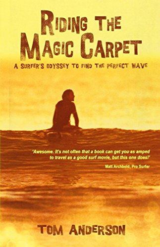 Riding the Magic Carpet: A Surfer's Odyssey to Find the Perfect Wave