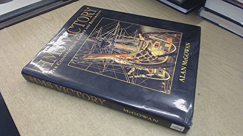 Hms 'Victory : Her Construction, Career and Restoration