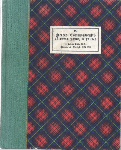The Secret Lives of Elves and Faeries: From the Private Journal of the Rev. Robert Kirk