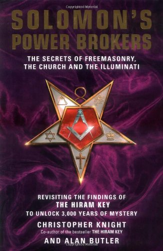 Solomon's Power Brokers: The Secrets of Freemasonry, the Church and the Iilluminati