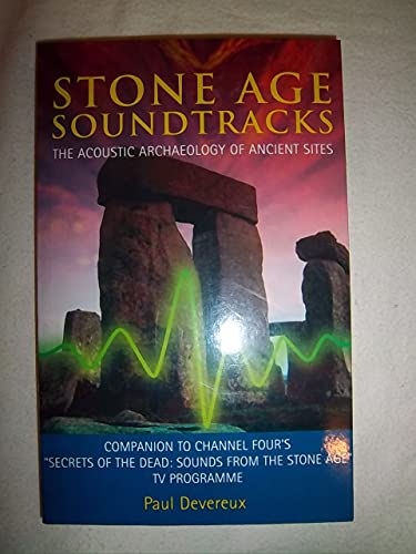 Stone Age Soundtracks: The Acoustic Archaeology of Ancient Sites