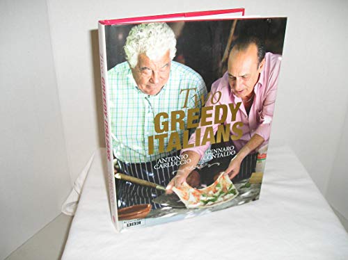 Two Greedy Italians: Carluccio and Contaldo's Return to Italy. Antonio Carluccio and Gennaro Contaldo