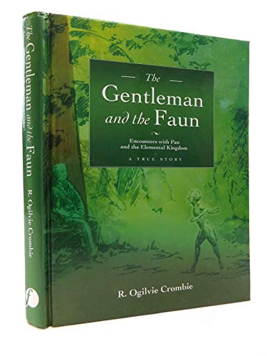 The Gentleman and the Faun: Encounters with Pan and the Elemental Kingdom