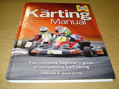 The Karting Manual: The Complete Beginner's Guide to Competitive Kart Racing