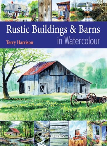 Cover of Painting Rustic Buildings & Barns in Watercolour by Harrison, Terry, Paperback Book