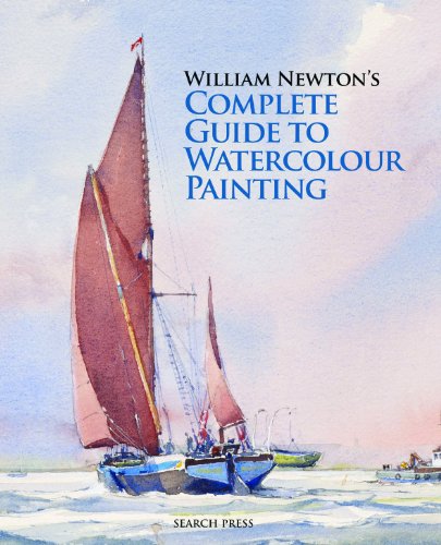 William Newton's Complete Guide to Watercolour Painting