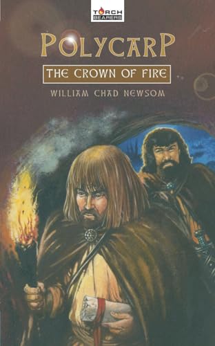 Polycarp: The Crown of Fire (Torchbearers)