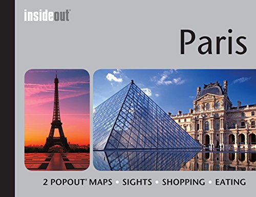 Paris InsideOut Travel Guide: Handy Pocket Size Travel Guide for Paris with 2 Pop-out maps