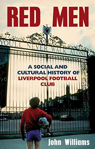 Red Men: Liverpool Football Club: the Biography