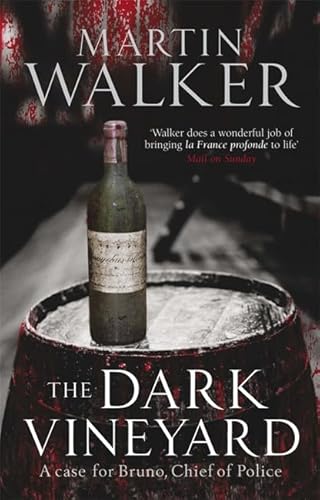 The Dark Vineyard: A Case for Bruno, Chief of Police by Walker, Martin (2009) Hardcover