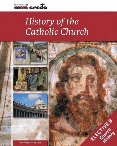 Credo: (Elective Option B) The History of the Catholic Church, Student Text