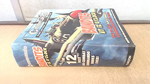 Commando: Bandits at 12 O'Clock: The Twelve Most High Flying Commando Comic Books Ever!