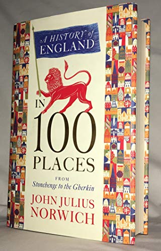 History of England in 100 Places: From Stonehenge to the Gherkin
