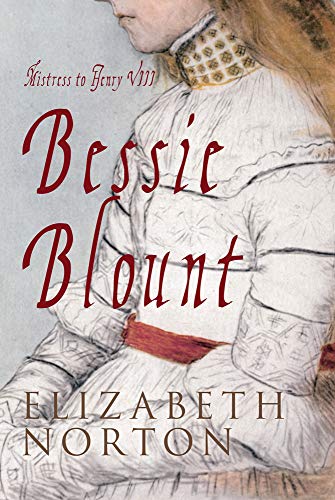 Bessie Blount: The King's Mistress