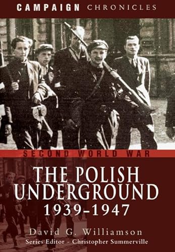 The Polish Underground 1939-1947 (Campaign Chronicles)