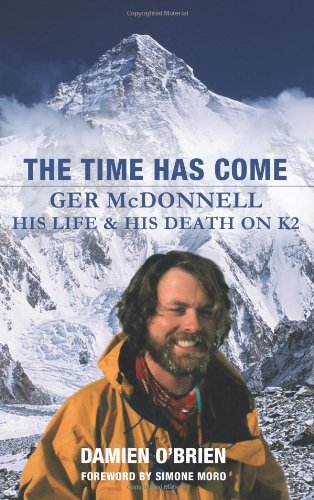 The Time Has Come: Ger McDonnell - His Life & His Death on K2