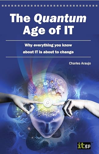 The Quantum Age Of IT