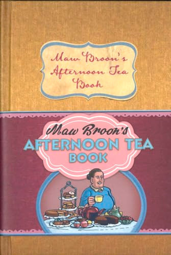 Maw Broon's Afternoon Tea Book: Commonwealth and Empire Edition of the Nation's Favourite Scottish Afternoon Tea Recipes