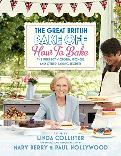 GBBO HOW TO BAKE (The Great British Bake Off)