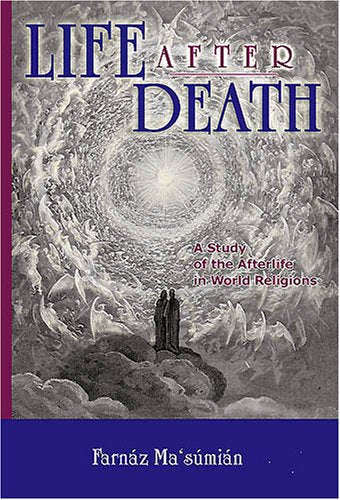 Life After Death: A Study of the Afterlife in World Religions