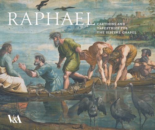 Raphael: Cartoons and Tapestries for the Sistine Chapel