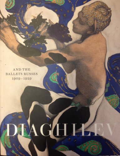 Diaghilev and the Ballets Russes, 1909-1929: When Art Danced with Music