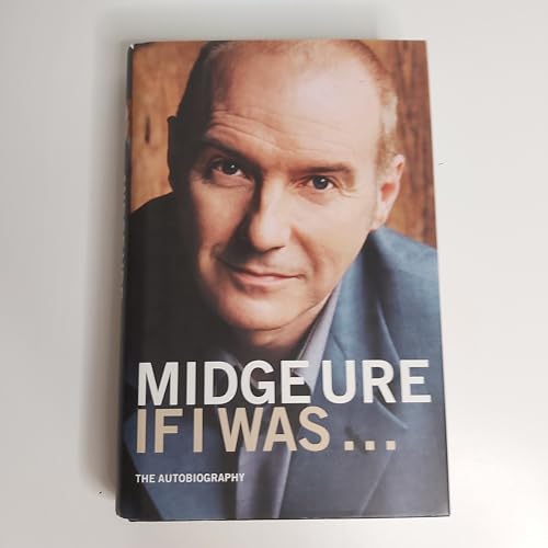 Midge Ure If I Was...: The Autobiography