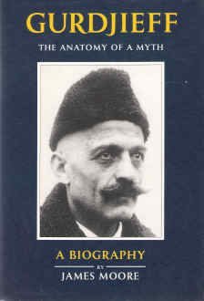 Gurdjieff: A Biography : The Anatomy of a Myth
