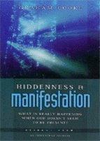 Hiddenness and Manifestation: What Is Really Happening When God Doesn't Seem to Be Present?: Pt. 1 (