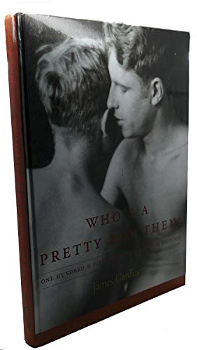 Who's a Pretty Boy, Then?: One Hundred & Fifty Years of Gay Life in Pictures