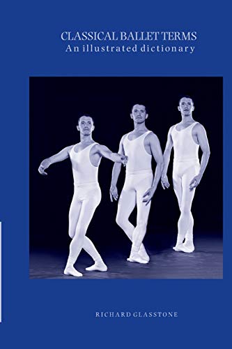 Classical Ballet Terms: An Illustrated Dictionary