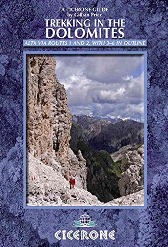 Trekking in the Dolomites: Alta Via Routes 1 and 2, AV3-6 in Outline