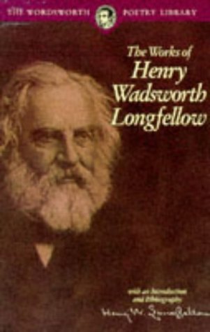 The Works of Henry Wadsworth Longfellow (Wordsworth Collection)