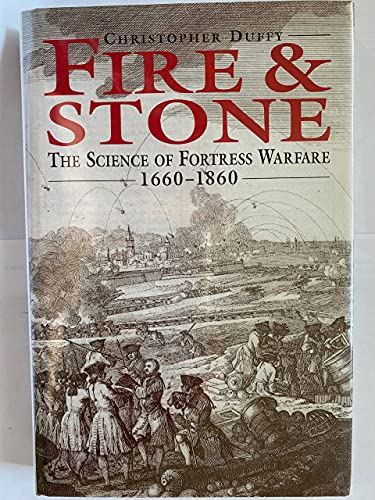 Fire & Stone: The Science of Fortress Warfare, 1660-1860