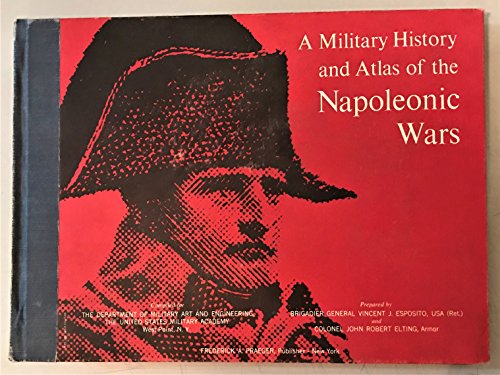 A Military History and Atlas of the Napoleonic Wars