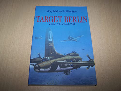 Target Berlin: Mission 250: 6 March 1944