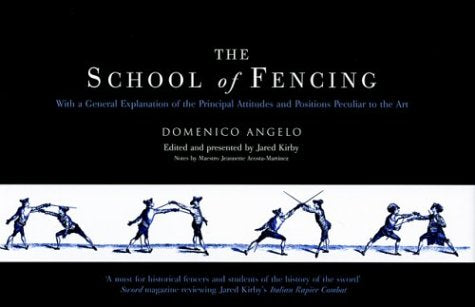 The School of Fencing: With a General Explanation of the Principal Attitudes and Positions Peculiar to the Art