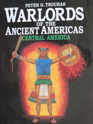 Warlords of the Ancient Americas: Central America