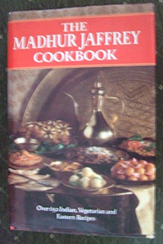 The Madhur Jaffrey Cookbook: Over 650 Indian, Vegetarian and Eastern Recipes